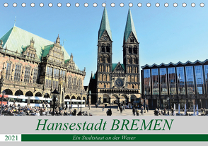 Hansestadt Bremen – Ein Stadtstaat an der Weser (Tischkalender 2021 DIN A5 quer) von Klünder,  Günther