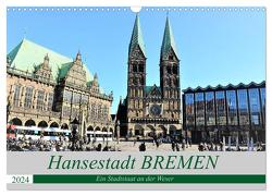 Hansestadt Bremen – Ein Stadtstaat an der Weser (Wandkalender 2024 DIN A3 quer), CALVENDO Monatskalender von Klünder,  Günther