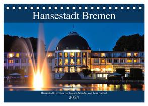 Hansestadt Bremen zur blauen Stunde (Tischkalender 2024 DIN A5 quer), CALVENDO Monatskalender von Siebert,  Jens