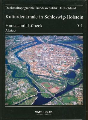 Hansestadt Lübeck von Christensen,  Margrit, Hunecke,  Irmgard, Landesamt für Denkmalpflege Schleswig-Holstein, Wilde,  Lutz