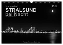 Hansestadt Stralsund bei Nacht (mit GPS-Koordinaten) (Wandkalender 2024 DIN A3 quer), CALVENDO Monatskalender von Utz,  Colin