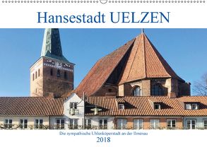 Hansestadt Uelzen – Die sympathische Ulenköperstadt an der Ilmenau (Wandkalender 2018 DIN A2 quer) von Robert,  Boris
