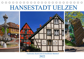 Hansestadt Uelzen. Fachwerk, Kunst und ein berühmter Bahnhof (Tischkalender 2022 DIN A5 quer) von M. Laube,  Lucy