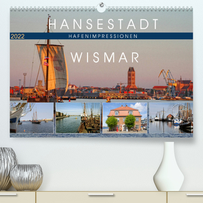 Hansestadt Wismar – Hafenimpressionen (Premium, hochwertiger DIN A2 Wandkalender 2022, Kunstdruck in Hochglanz) von Felix,  Holger