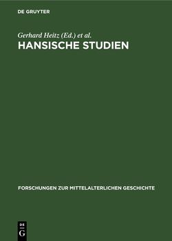 Hansische Studien von Heitz,  Gerhard, Unger,  Manfred