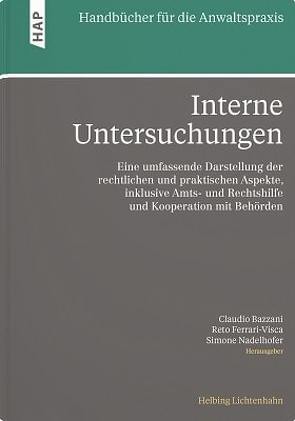 Interne Untersuchungen von Bazzani,  Claudio, Boroski,  Jonathon E., Brupbacher,  Oliver M., Bühler,  Gregor, Bühr,  Daniel Lucien, Burckhardt,  Peter, Chiriaeva,  Maria, Dal Molin,  Luca, du Pasquier,  Shelby, Ferrari-Visca,  Reto, Florin,  Andrea Martina, Fritsche,  Claudia M., Götz Staehelin,  Claudia, Groth,  Stephan, Haas,  Henriette, Hachem,  Pascal, Holenstein,  Daniel, Ill,  Christoph, Ivell,  Katrin, Länzlinger,  Andreas D., Meinhardt,  Marcel, Nadelhofer,  Simone, Remund,  Cédric, Romerio,  Flavio, Studer,  Nadine, Süslü,  Sinem, Thormann,  Olivier, Zulauf,  Urs