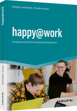 Happiness at Work – Mit positiver Führung zu leistungsfähigen Teams und zukunftsfähigen Unternehmen von Fehrmann,  Selma
