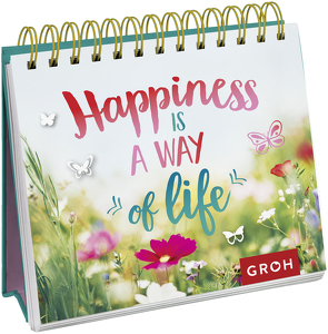 Happiness is a way of life von Groh Verlag