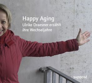 Happy Aging von Böhm,  Thomas, Draesner,  Ulrike, Sander,  Klaus