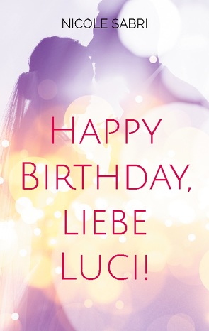 Happy Birthday, liebe Luci! von Sabri,  Nicole