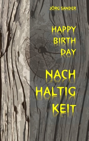 Happy Birthday Nachhaltigkeit von Sander,  Jörg