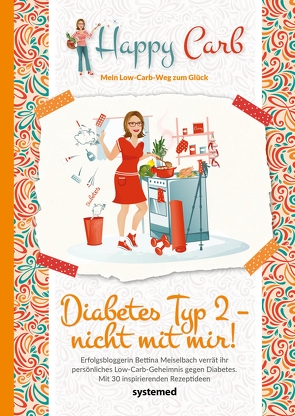 Happy Carb: Diabetes Typ 2 – nicht mit mir! von Meiselbach,  Bettina