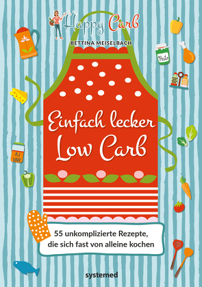 Happy Carb: Einfach lecker Low Carb von Meiselbach,  Bettina