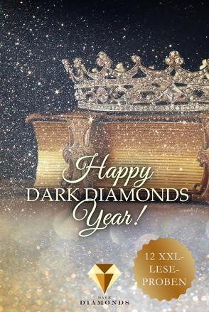 Happy Dark Diamonds Year 2019! 12 düster-romantische XXL-Leseproben von A.,  Ewa, Amato,  Ella, Dean,  Annie J., Fischer,  Christina M., Grimm,  Jennifer J., Hirt,  M. D., Lionera,  Asuka, Loup,  Jess A., Reynolds,  Sheila, Schulter,  Sabine, Summers,  Eyrisha, Wood,  Lilyan C.