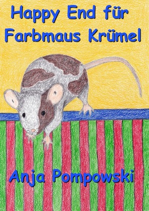 Happy End für Farbmaus Krümel von Pompowski,  Anja