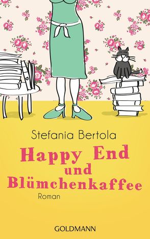 Happy End und Blümchenkaffee von Bertola,  Stefania, Ickler,  Ingrid
