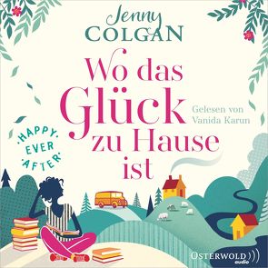 Happy Ever After – Wo das Glück zu Hause ist (Happy-Ever-After-Reihe 1) von Colgan,  Jenny, Hagemann,  Sonja, Karun,  Vanida