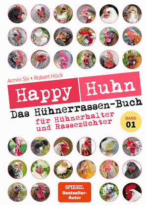 Happy Huhn – Das Hühnerrassenbuch, Band 1 von Höck,  Robert, Six,  Armin