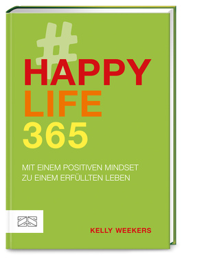 Happy Life 365 von Weekers,  Kelly