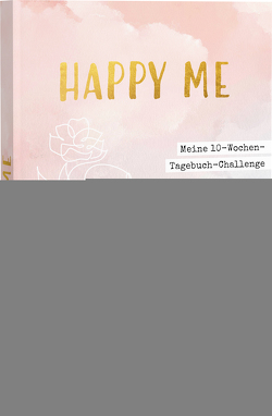 Happy me – Meine 10-Wochen-Tagebuch-Challenge mit Social-Media-Star Cali Kessy von Cali Kessy