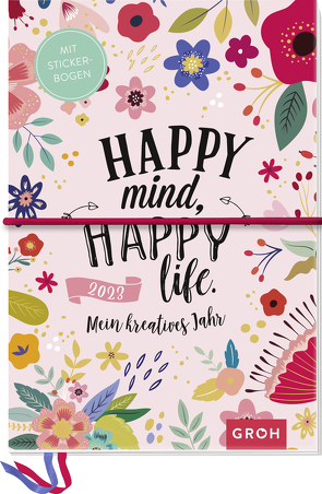 Happy mind, happy life 2023 – Mein kreatives Jahr von Groh Verlag