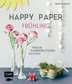 Happy Paper – Frühling von Müller,  Kristina, Nill,  Clarissa