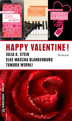 Happy Valentine! von Blankenburg,  Elke Mascha, Stein,  Julia K., Wernli,  Tamara
