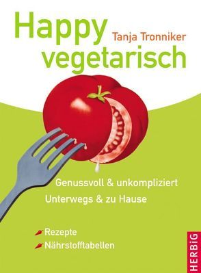 Happy Vegetarisch von Tronniker,  Tanja