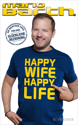 Happy Wife, Happy Life von Barth,  Mario