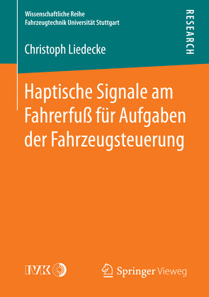 Haptische Signale am Fahrerfuß für Aufgaben der Fahrzeugsteuerung von Liedecke,  Christoph