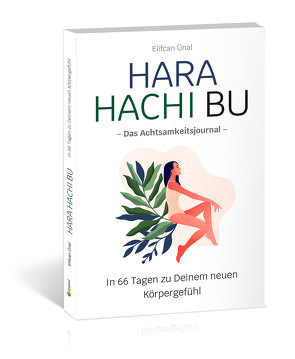 Hara Hachi Bu – Das Achtsamkeitsjournal von Ünal,  Elifcan