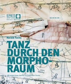 Harald Fuchs: Tanz durch den Morpho-Raum von Adler,  Sabine, Fischer,  Ernst P