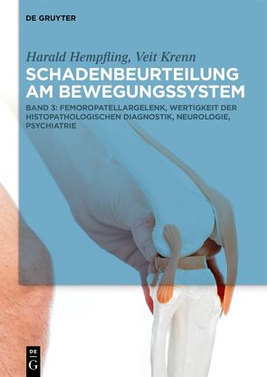 Harald Hempfling; Veit Krenn: Schadenbeurteilung am Bewegungssystem / Femoropatellargelenk, Wertigkeit der histopathologischen Diagnostik, Neurologie, Psychiatrie von Hausotter,  Wolfgang, Hempfling,  Harald, Krenn,  Veit