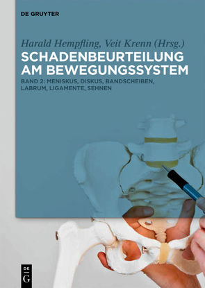 Harald Hempfling; Veit Krenn: Schadenbeurteilung am Bewegungssystem / Meniskus, Diskus, Bandscheiben, Labrum, Ligamente, Sehnen von Hempfling,  Harald, Krenn,  Veit