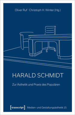 Harald Schmidt – Zur Ästhetik und Praxis des Populären von Ruf,  Oliver, Winter,  Christoph H.