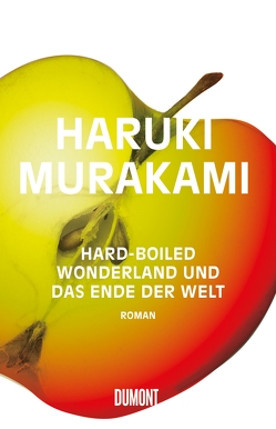 Hard-boiled Wonderland und Das Ende der Welt von Murakami,  Haruki, Ortmanns,  Annelie