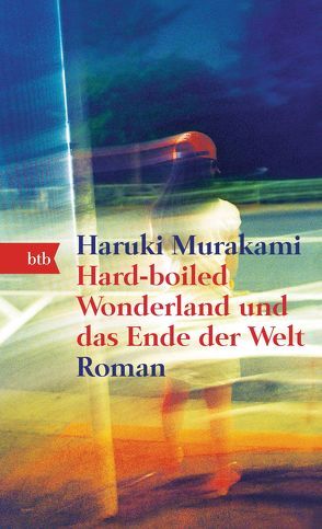 Hard-boiled Wonderland und das Ende der Welt von Murakami,  Haruki, Ortmanns,  Annelie