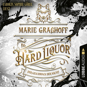 Hard Liquor – Der Geschmack der Nacht von Göbel,  Carolin Sophie, Graßhoff,  Marie