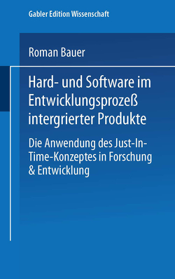 Hard- und Software im Entwicklungsprozeß integrierter Produkte von Bauer,  Roman