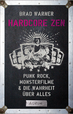 Hardcore Zen von Scholz,  Rainer, Warner,  Brad