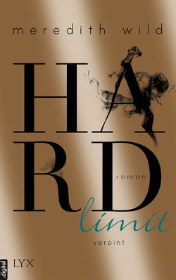 Hardlimit – vereint von Rall,  Freya, Wild,  Meredith