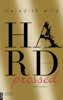 Hardpressed – verloren von Rall,  Freya, Wild,  Meredith