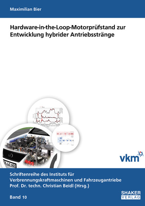 Hardware-in-the-Loop-Motorprüfstand zur Entwicklung hybrider Antriebsstränge von Bier,  Maximilian