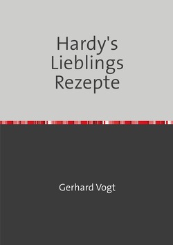 Hardy’s Lieblings Rezepte von Vogt,  Gerhard