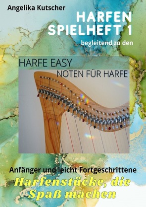 Harfe Easy / Harfen Spielheft 1 begleitend zu den Harfe Easy Noten für Harfe von Kutscher,  Angelika