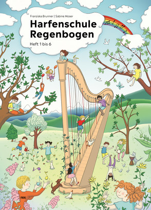 Harfenschule Regenbogen von Brunner,  Franziska, Cortinas,  Ruth, Moser,  Sabine