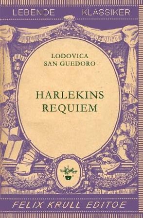 Harlekins Requiem von Lerchenwald,  Johann, San Guedoro,  Lodovica