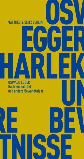 Harlekinsmäntel und andere Bewandtnisse von Egger,  Oswald
