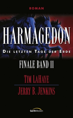 Harmagedon – Finale 11 von Jenkins,  Jerry B., LaHaye,  Tim