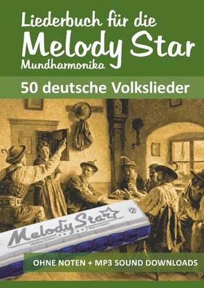 Harmonica Songbooks / Liederbuch für die Melody Star Mundharmonika – 50 deutsche Volkslieder von Boegl,  Reynhard, Schipp,  Bettina